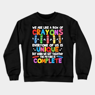 Funny Teacher We Are Like a Box of Crayons Crewneck Sweatshirt